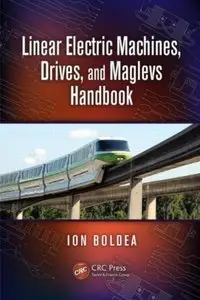 Linear Electric Machines, Drives, and MAGLEVs Handbook [Repost]