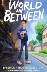 World in Between: Based on a True Refugee Story