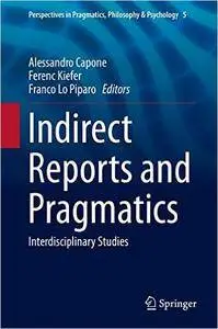 Indirect Reports and Pragmatics: Interdisciplinary Studies