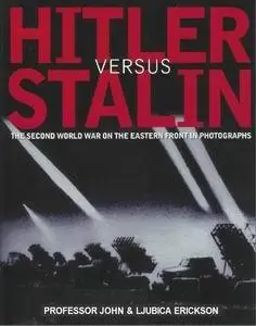 Hitler vs Stalin - The Second World War On The Eastern Front In Photographs [Repost]