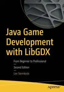 Java Game Development with LibGDX: From Beginner to Professional