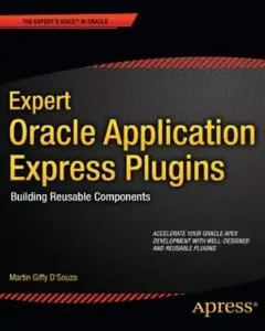 Expert Oracle Application Express Plugins: Building Reusable Components [Repost]
