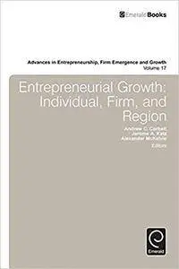 Entrepreneurial Growth: Individual, Firm, and Region