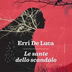 «Le sante dello scandalo» by Erri De Luca