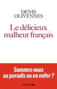 Denis Olivennes, "Le délicieux malheur français"