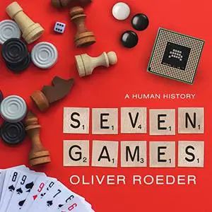 Seven Games: A Human History [Audiobook]