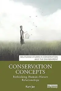 Conservation Concepts: Rethinking Human–Nature Relationships