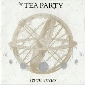 The Tea Party - Seven Circles (2005)
