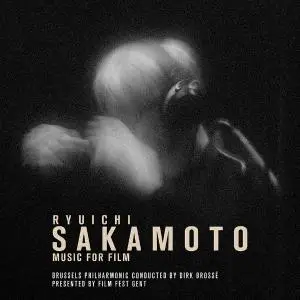 Brussels Philharmonic & Dirk Brossé - Ryuichi Sakamoto: Music For Film (2016)
