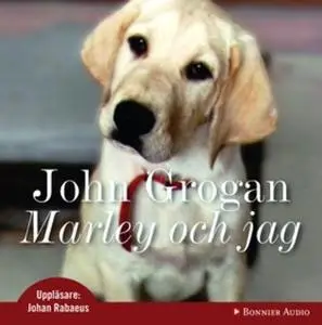 «Marley och jag» by John Grogan