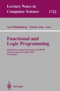 Functional and Logic Programming: 4th Fuji International Symposium, FLOPS'99 Tsukuba, Japan, November 11-13, 1999 Proceedings