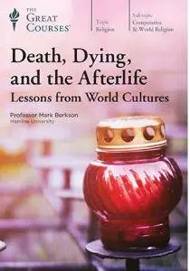 Death, Dying, and the Afterlife: Lessons from World Cultures [reduced]