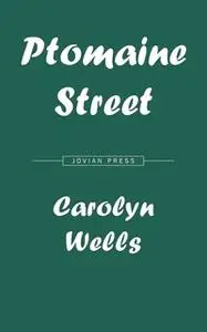 «Ptomaine Street» by Carolyn Wells