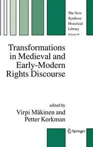 Transformations in Medieval and Early-Modern Rights Discourse