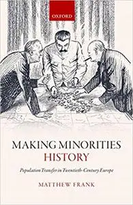 Making Minorities History: Population Transfer in Twentieth-Century Europe (Repost)