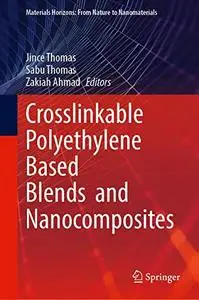 Crosslinkable Polyethylene Based Blends and Nanocomposites