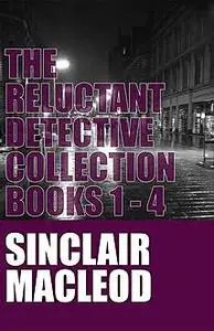 «The Reluctant Detective» by Sinclair Macleod