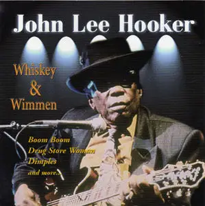 John Lee Hooker - Whiskey and Wimmen (1999)