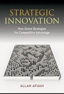 Strategic Innovation: New Game Strategies for Competitive Advantage (repost)