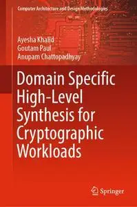 Domain Specific High-Level Synthesis for Cryptographic Workloads (Repost)