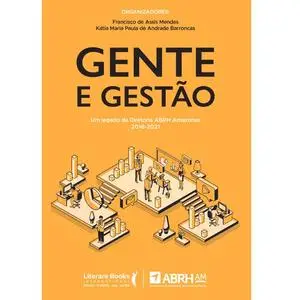 «Gente e gestão» by Francisco de Assis Mendes, Kátia Maria Paula de Andrade Barroncas