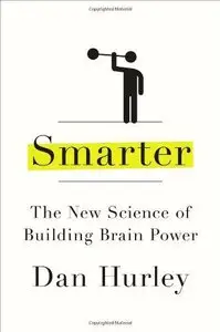 Smarter: The New Science of Building Brain Power (Repost)