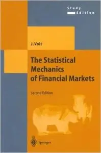 The Statistical Mechanics of Financial Markets (Texts and Monographs in Physics) by Johannes Voit