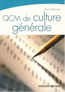 Pierre Biélande, "QCM de culture générale: 300 questions et réponses concernant la culture générale"