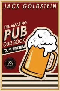 «Amazing Pub Quiz Book Compendium» by Jack Goldstein
