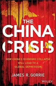 The China Crisis: How China's Economic Collapse Will Lead to a Global Depression (repost)
