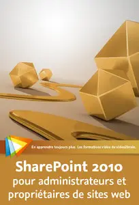 SharePoint 2010 pour administrateurs et propriétaires de sites web (Repost)