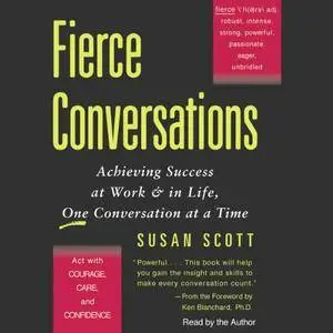 Fierce Conversations: Achieving Success at Work & in Life, One Conversation at a Time [Audiobook]