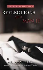 Reflections Of A Man II: The Journey Begins With You