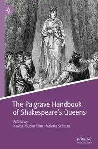 The Palgrave Handbook of Shakespeare's Queens (Repost)