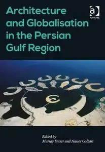 Architecture and Globalisation in the Persian Gulf Region