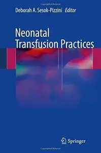 Neonatal Transfusion Practices