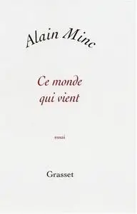 Alain Minc, "Ce monde qui vient"