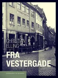 «Fra Vestergade» by Christian Elling
