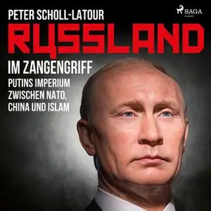 «Russland im Zangengriff: Putins Imperium zwischen Nato, China und Islam» by Peter Scholl-Latour