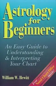 Astrology for Beginners: An Easy Guide to Understanding & Interpreting Your Chart (Repost)