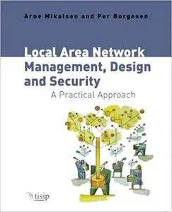 Local Area Network Management, Design & Security
