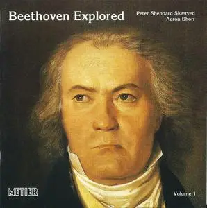 Peter Sheppard Skærved, Aaron Schorr - Beethoven Explored, Vol. 1 (2003)