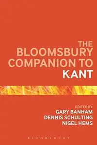 The Bloomsbury Companion to Kant