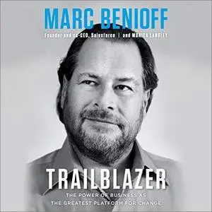 Trailblazer: The Power of Business as the Greatest Platform for Change [Audiobook]