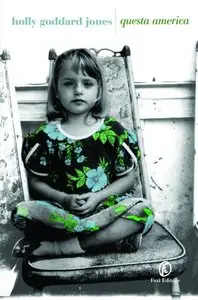 Holly Goddard Jones - Questa America