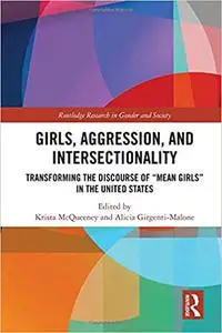 Girls, Aggression, and Intersectionality: Transforming the Discourse of "Mean Girls" in the United States