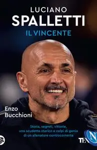 Enzo Bucchioni - Luciano Spalletti il vincente