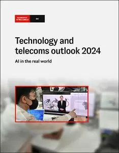 The Economist (Intelligence Unit) - Technology and telecoms outlook 2024 (2023)