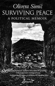 Surviving Peace: A Political Memoir