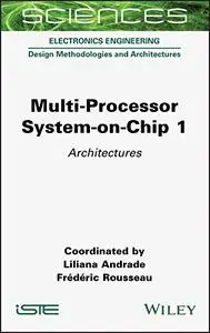 Multi-Processor System-on-Chip 1: Architectures